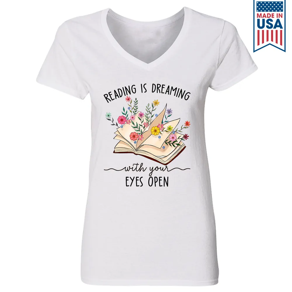 Reading Is Dreaming With Your Eyes Open Book Lovers Gift Women's V-neck T-shirt TSVW365