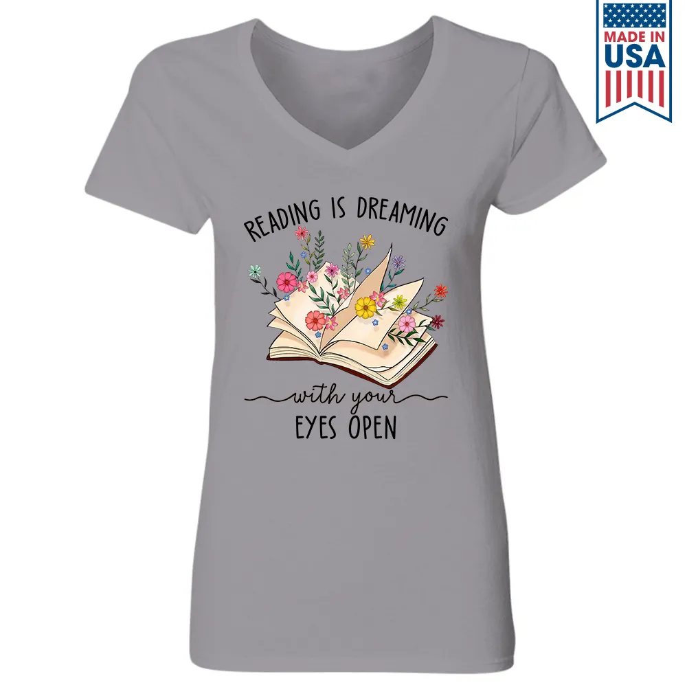 Reading Is Dreaming With Your Eyes Open Book Lovers Gift Women's V-neck T-shirt TSVW365